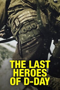 The Last Heroes of D-Day