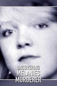 Uncovering Melanie's Murderer