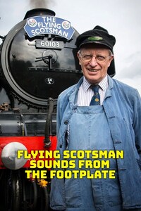 Flying Scotsman: Sounds from the Footplate