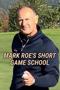Mark Roe's Short Game School