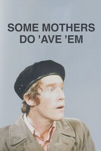 Some Mothers Do 'Ave 'Em