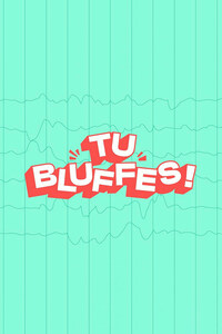 Tu bluffes