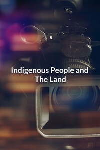 Indigenous People and The Land
