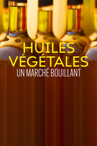 Huiles végétales : un marché bouillant