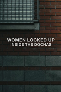 Women Locked Up: Inside the Dóchas