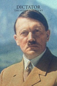 Dictator: The Hitler Interviews