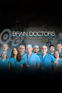 Brain Doctors: Inside Neurosurgery