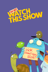 Do Not Watch This Show