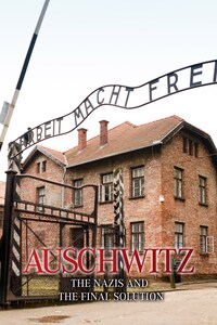 Auschwitz: The Nazis and the Final Solution