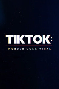 TikTok: Murder Gone Viral