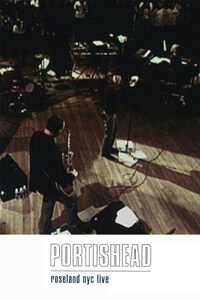Portishead: Live From The Roseland Ballroom NYC