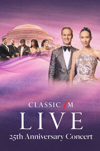 Classic FM Live: 25th Anniversary Concert