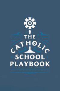 The Catholic School Playbook
