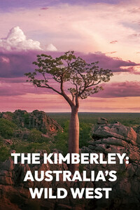 The Kimberley: Australia's Wild West