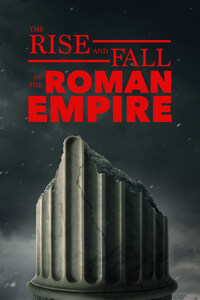 The Rise and Fall of the Roman Empire