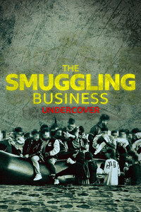 The Smuggling Business: Undercover