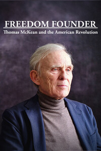 Freedom Founder: Thomas McKean and the American Revolution