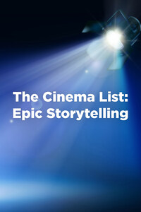 The Cinema List: Epic Storytelling