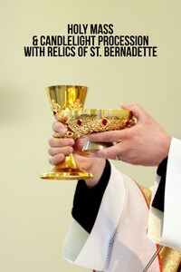 Holy Mass & Candlelight Procession With Relics of ST. Bernadette