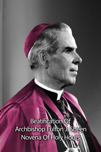 Beatification Of Archbishop Fulton J. Sheen Novena Of Holy Hours