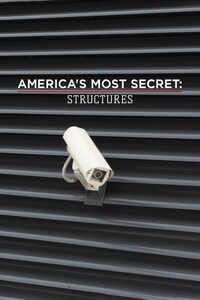 America's Most Secret: Structures